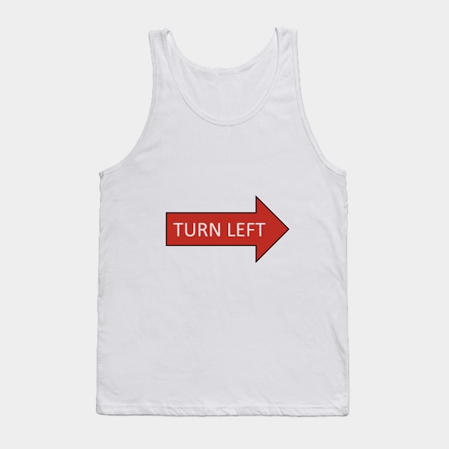 Turn Left Tank Top by AhMath